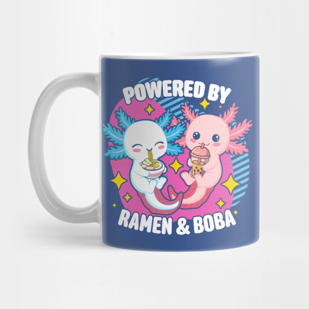 Powered By Ramen And Boba Kawaii Axolotl by Wasabi Snake